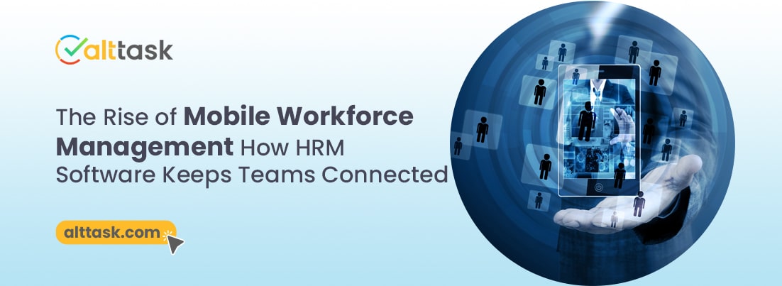 Mobile Workforce Management